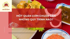 quán cơm chuẩn cần những quy trình nào