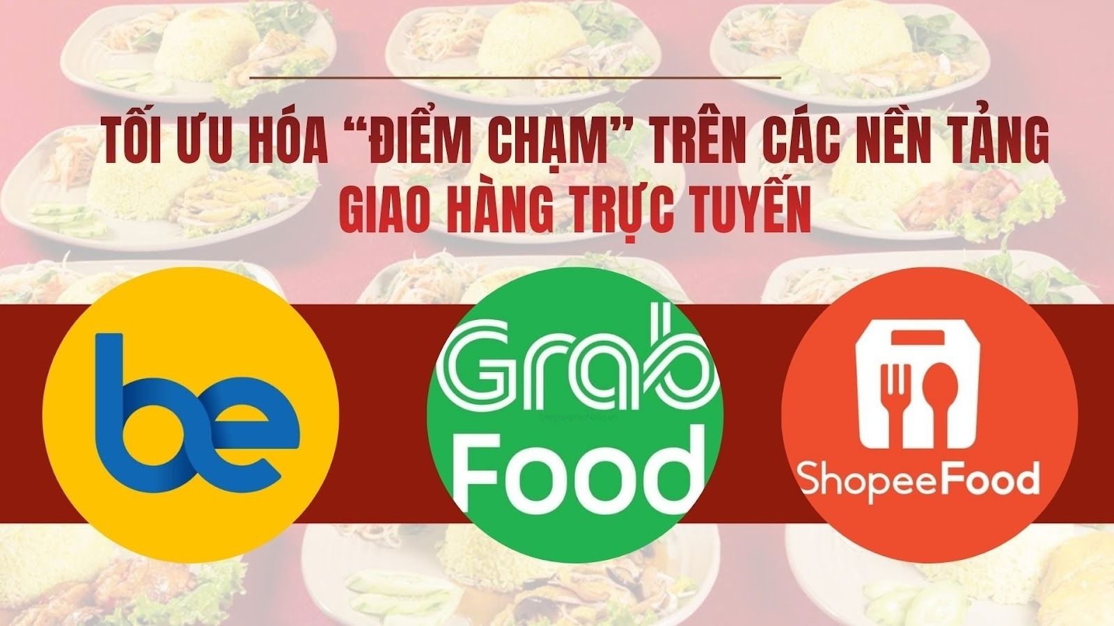 Tối ưu hóa “điểm chạm” trên các nền tảng giao hàng trực tuyến