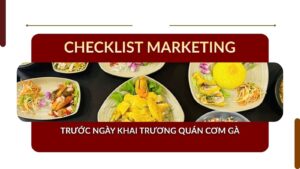 Checklist marketing trước ngày khai trương quán cơm gà