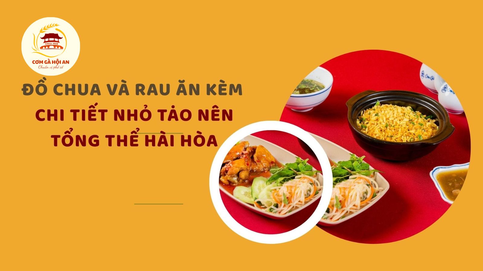 Đồ chua và rau ăn kèm - Chi tiết nhỏ tạo nên tổng thể hài hòa