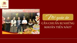 Mở quán ăn cần chuẩn bị những khoản tiền nào?