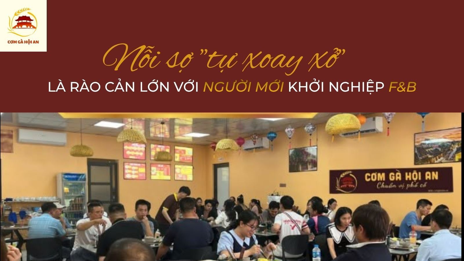 Nỗi sợ "tự xoay xở" luôn là rào cản lớn với người mới khởi nghiệp F&B