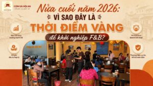 Nửa cuối năm 2026: Thời điểm vàng khởi nghiệp F&B