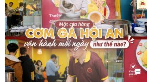 Một cửa hàng cơm gà vận hành mỗi ngày như thế nào?